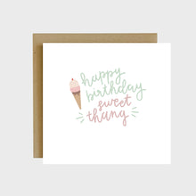 Load image into Gallery viewer, A funny greeting card featuring two scoops of ice cream in a waffle cone and text that reads, Happy Birthday sweet thang.
