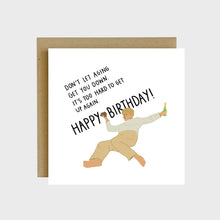 Load image into Gallery viewer, A funny greeting card featuring a drawing of the popular I’ve fallen and I can’t get up meme with text that reads, Don’t let aging get you down. It’s too hard to get up again. Happy Birthday! 
