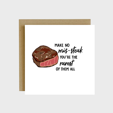 A funny greeting card featuring a piece of steak cooked rare and text that reads, Make no mis-steak, you’re the rarest of them all.