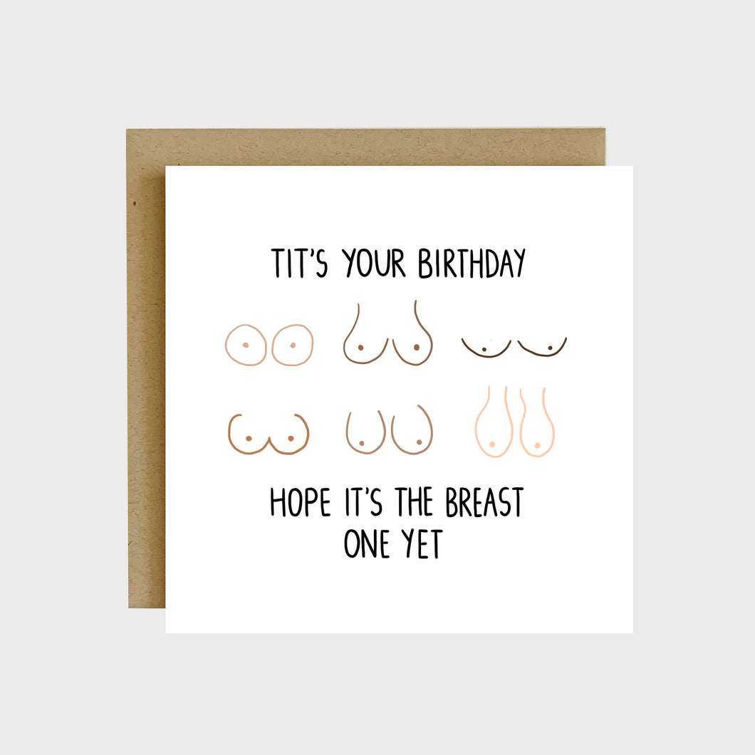 A funny greeting card featuring six different boob shapes, sizes, and colors and text that reads, Tit’s your birthday, hope it’s the breast one yet! 