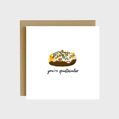 A funny greeting card featuring a baked potato with cheese, sour cream, bacon, and green onions on top and text that reads, You’re spudtacular. 